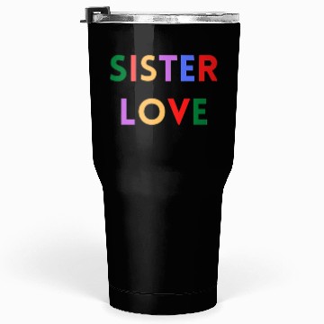 Discover SISTER LOVE Tumblers 30 Oz