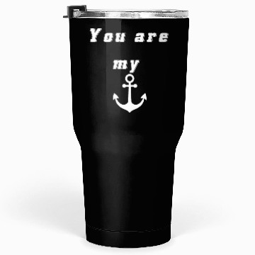 Discover you are my anchor Tumblers 30 Oz