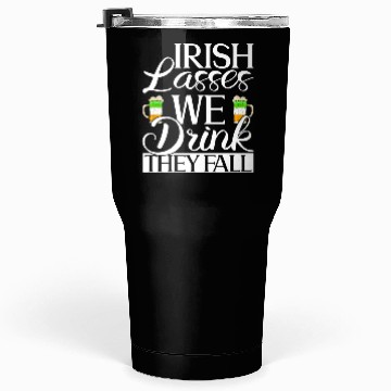 Discover Irish Lasses We Drink They Fall - St Patricks Day Tumblers 30 Oz