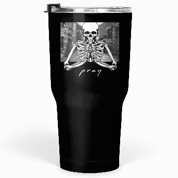 Discover Pray Skeleton Streetwear Tumblers 30 Oz