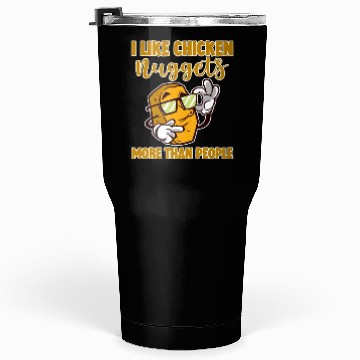 Discover I Like Chicken Nuggets More Than People 4 Tumblers 30 Oz