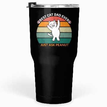 Discover Peanut's Proud Cat Dad: The Best Dad Ever Tumblers 30 Oz