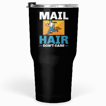 Discover Mail Hair Don't Care Mailman Postal Worker Tumblers 30 Oz