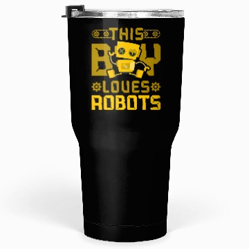 Discover Robot Robotics Engineer Boy This Tumblers 30 Oz