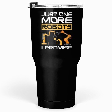 Discover Robot Robotics Engineer Just One Tumblers 30 Oz