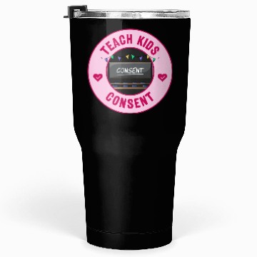 Discover Teach Kids Consent - Sexual Education Tumblers 30 Oz