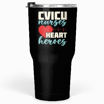 Discover CVICU Nurses Heart Heroes Tumblers 30 Oz