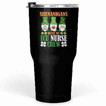 Discover Shenanigans With My ICU Nurse Crew Saint Tumblers 30 Oz