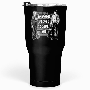 Discover Normal people scare me Tumblers 30 Oz