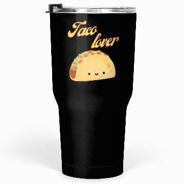 Discover Taco Lover I Love Tacos Tacos Lover Tumblers 30 Oz