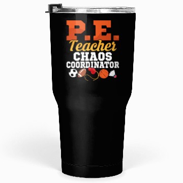 Discover P.E. Teacher Chaos Coordinator Physical Education Tumblers 30 Oz