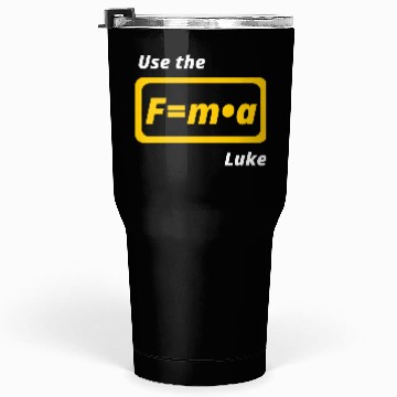 Discover Star Wars, physics, use the force, science, funny Tumblers 30 Oz