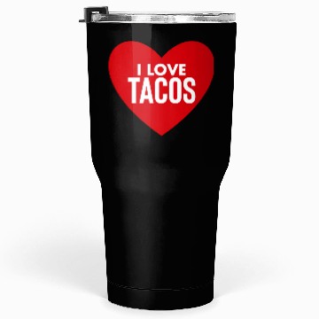Discover I Love Tacos Tumblers 30 Oz
