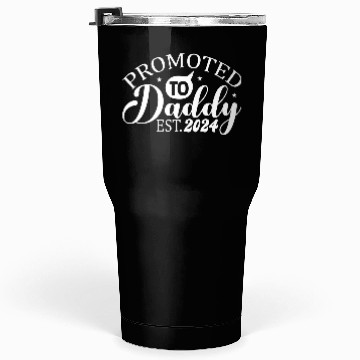 Discover Promoted to daddy 2024 daddy to be Tumblers 30 Oz