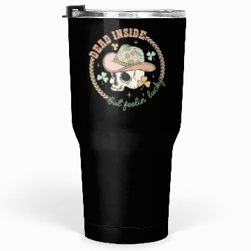 Discover Dead inside but feelin' lucky Tumblers 30 Oz