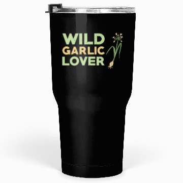 Discover Wild Garlic Lover Tumblers 30 Oz
