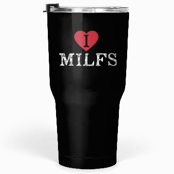 Discover I Heart Milfs Tumblers 30 Oz