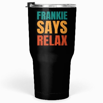 Discover Frankie Says Relax Tumblers 30 Oz