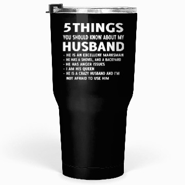Discover 5 Things You should Know About My Husband Tumblers 30 Oz