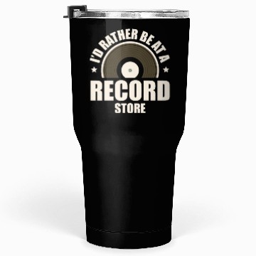 Discover I'd Rather Be At A Record Store Audiophile Vinyl Tumblers 30 Oz
