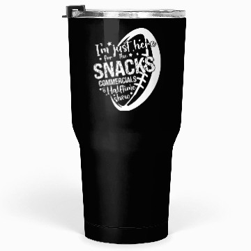 Discover I'm Just Here For The Snacks Commercials Halftime Tumblers 30 Oz