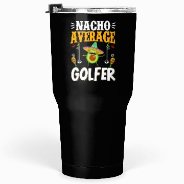 Discover Cinco de Mayo Nacho Average Golfer Golfing Mexican Tumblers 30 Oz