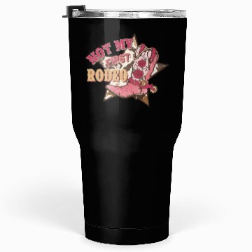 Discover Not My First Rodeo Tumblers 30 Oz