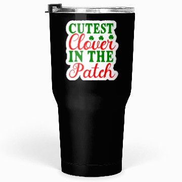 Discover Cutest Clover In The Patch Tumblers 30 Oz