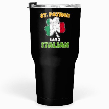 Discover St. Patrick was Italian St. Patrick's Day Tumblers 30 Oz