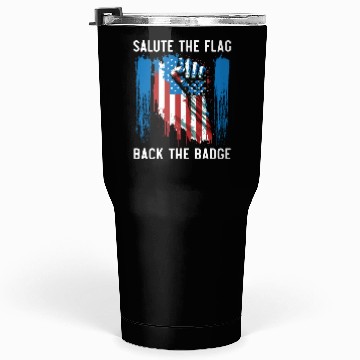 Discover Salute The Flag Back The Badge Cop Law Enforcement Tumblers 30 Oz