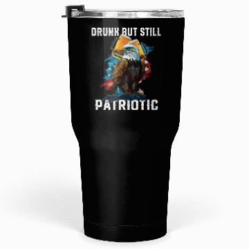 Discover Drunk But Still Patriotic Beer Drinker American Tumblers 30 Oz