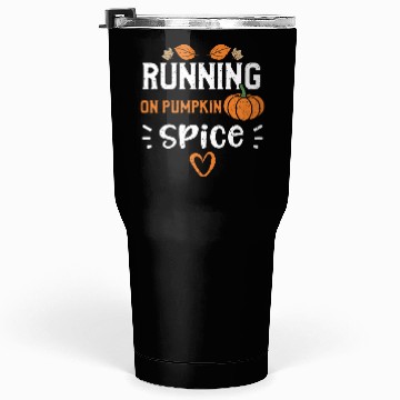 Discover Running on Pumpkin Spice - Pumpkin Tumblers 30 Oz