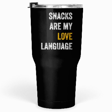 Discover Snacks Are My Love Language Tumblers 30 Oz
