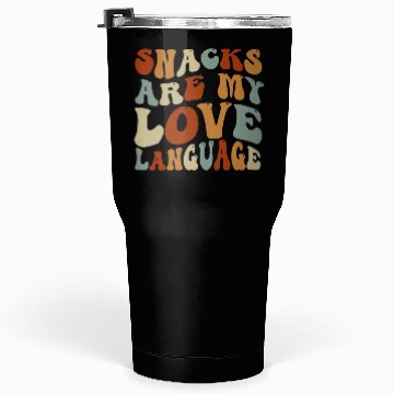 Discover Snacks Are My Love Language Tumblers 30 Oz
