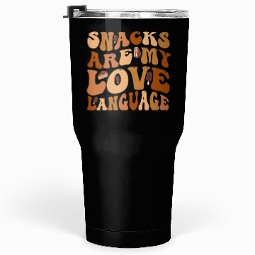 Discover Snacks Are My Love Language Tumblers 30 Oz