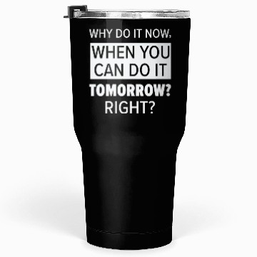 Discover Procrastinator Relaxation Typography Work Tumblers 30 Oz