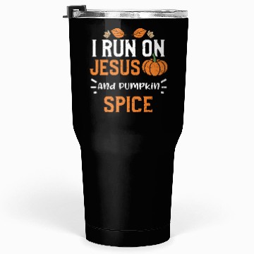Discover I Run On Jesus And Pumpkin Spice Tumblers 30 Oz