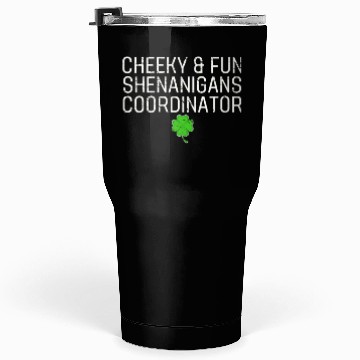 Discover Cheeky and Fun Shenanigans Coordinator Irish St Pa Tumblers 30 Oz