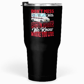 Discover Don't Mess With Postal Workers Postal Worker Tumblers 30 Oz