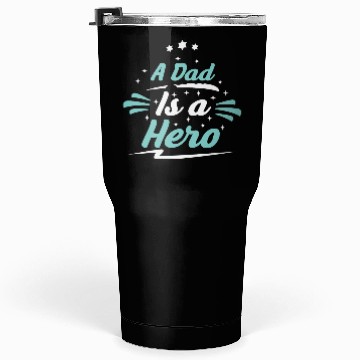 Discover a dad is a hero, Father's Day Tumblers 30 Oz