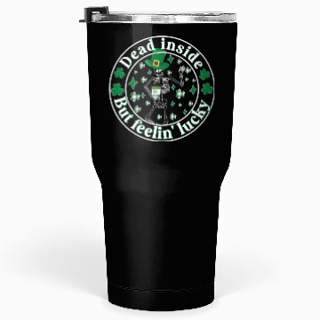 Discover Dead Inside But Feelin Lucky St Patricks Day Tumblers 30 Oz
