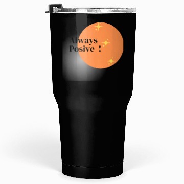 Discover positive attitude Tumblers 30 Oz