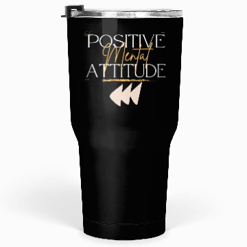 Discover positive attitude mental Tumblers 30 Oz