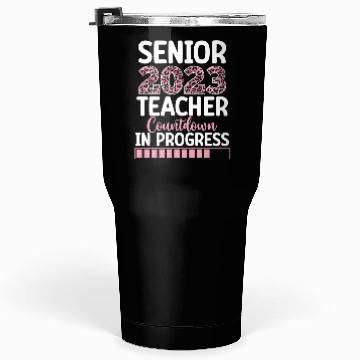 Discover Senior 2023 Teacher Countdown In Progress Leopard Tumblers 30 Oz