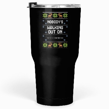 Discover Nobody's Walking Out On This Fun... Tumblers 30 Oz