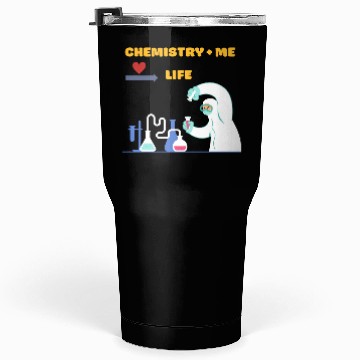 Discover Chemistry and Me equal Life Tumblers 30 Oz