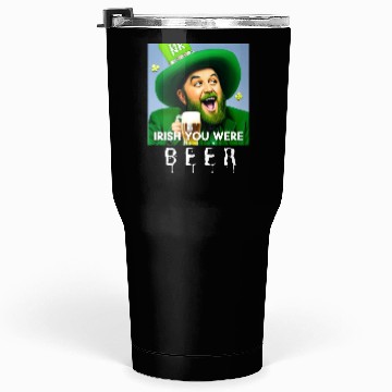 Discover IRISH you were Beer Tumblers 30 Oz