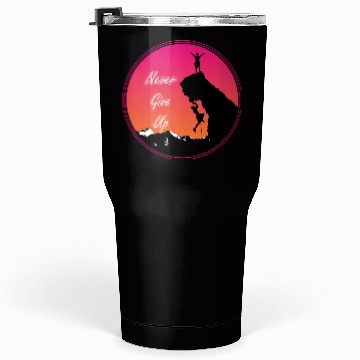 Discover Never give up rock climbing Tumblers 30 Oz