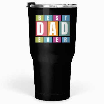 Discover Best Dad Ever Tumblers 30 Oz