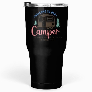Discover Welcome To Our Camper Tumblers 30 Oz